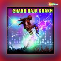 Chakh Raja Chakh songs mp3