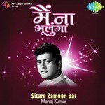 Sitare Zameen Par - Manoj Kumar - "Main Na Bhoolunga" songs mp3