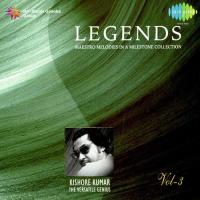 Legends - Kishore Kumar - The Versatile - Vol 3 songs mp3