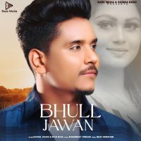 Bhull Jawan (From Yaarian Dildariyan) Kamal Khan Song Download Mp3