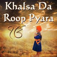Khalsa Da Roop Pyara songs mp3