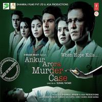 Ankur Arora Murder Case songs mp3