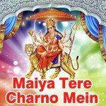 Maiya Tere Charno Mein songs mp3