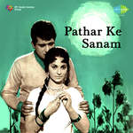 Pathar Ke Sanam Mohammed Rafi Song Download Mp3