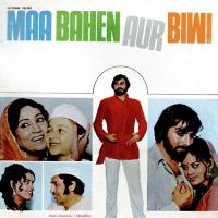 Maa Bahen Aur Biwi songs mp3