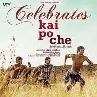 Celebrate Kai Po Che songs mp3