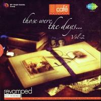 Cafe Bollywood Those Were The Days... Vol - 2 songs mp3