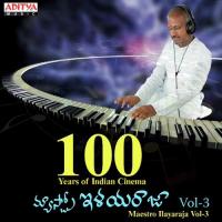 100 Years Of Indian Cinema - Maestro Ilayaraja Vol - 3 songs mp3