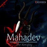 Mahadev - The Almighty songs mp3