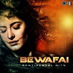 Main Bewafa (From "Pyaar Ishq Aur Mohabbat") Kumar Sanu Song Download Mp3