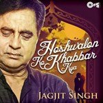 Mujhe Ghussa Dikhaya Jaa Raha Hai Jagjit Singh Song Download Mp3