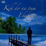 Keh Do Na Tum Hiroo Song Download Mp3
