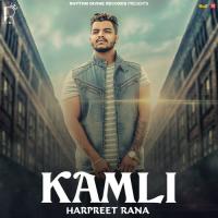 Kamli Harpreet Rana Song Download Mp3