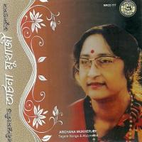 Tagore Songs And Atulprasad By Archana Mukherjee songs mp3