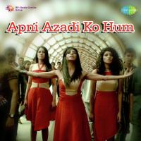 Apni Azadi Ko Hum Prajakta Shukre Song Download Mp3