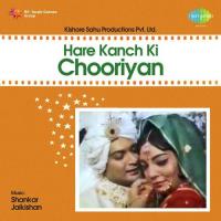 Hare Kanch Ki Chooriyan songs mp3