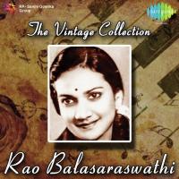 Rao Balasaraswathi - The Vintage Collection songs mp3