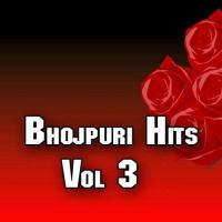 Bhojpuri Hits Vol. 3 songs mp3