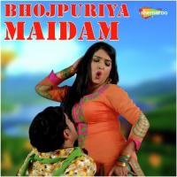 Bhojpuriya Maidam songs mp3