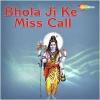 Bhola Ji Ke Miss Call songs mp3