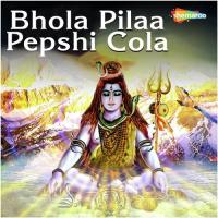 Bhola Pilaa Pepshi Cola songs mp3