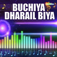 Buchiya Dharail Biya songs mp3