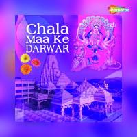Chala Maa Ke Darwar songs mp3