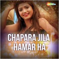 Chapara Jila Hamar Ha songs mp3