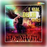 E Mal Delhi Wali songs mp3