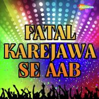 Fatal Karejawa Se Aab songs mp3
