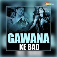 Gawana Ke Bad songs mp3