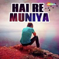 Hai Re Muniya songs mp3