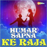 Humar Sapna Ke Raja songs mp3