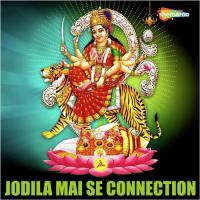 Jodila Mai Se Connection songs mp3