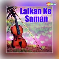 Laikan Ke Saman songs mp3