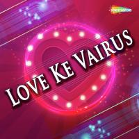 Love Ke Vairus songs mp3