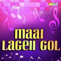 Maai Lageii Gol songs mp3