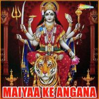 Maiyaa Ke Angana songs mp3