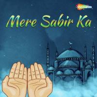 Mere Sabir Ka songs mp3