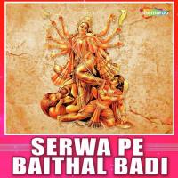 Serwa Pe Baithal Badi songs mp3