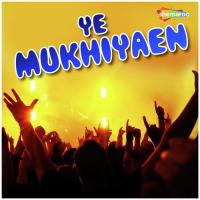 Ye Mukhiyaen songs mp3