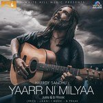 Yaarr Ni Milyaa Hardy Sandhu,B Praak,Jaani Song Download Mp3