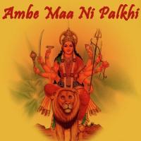 Ambe Maa Ni Palkhi songs mp3