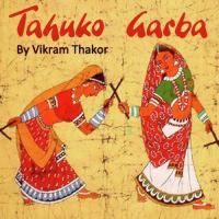 Tahuko Garba By Vikram Thakor songs mp3