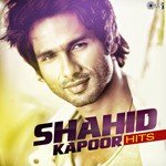 Shahid Kapoor Hits songs mp3