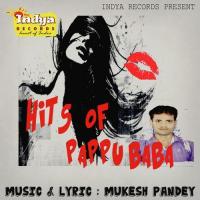 Hits Of Pappu Baba songs mp3