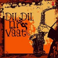 Dil Dil Ni Vat - 1 Devanag Patel Song Download Mp3