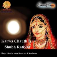 Rakhu Karwa Chauth Sanam Sukhwinder Singh,Snehlata Song Download Mp3