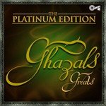 The Platinum Edition (Ghazals Greats) songs mp3