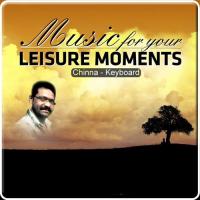 Music For Your Leisure Moments - Chinna - Keyboard songs mp3